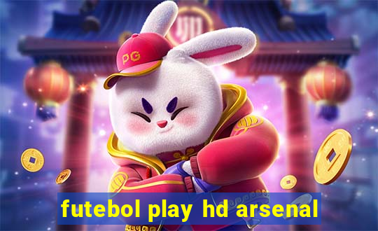 futebol play hd arsenal